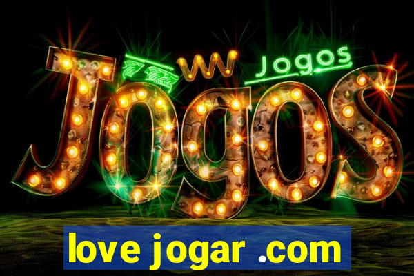 love jogar .com